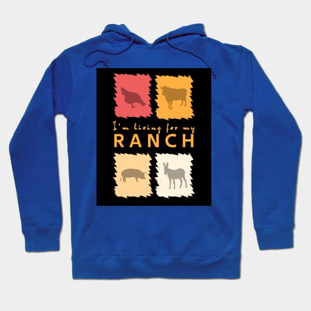 I'm living for my Ranch Hoodie by DePit DeSign